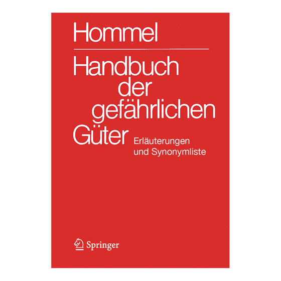 Handbuch der gefährlichen Güter HOMMEL, Erläuterungen und Synonymliste, SPRINGER-VERLAG