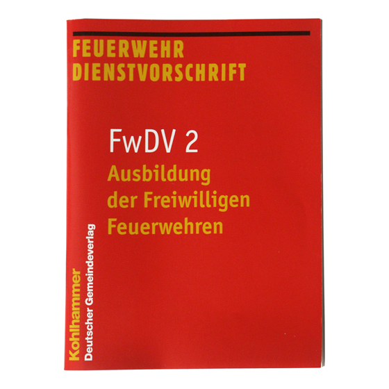 Feuerwehr-Dienstvorschrift FwDV 2 - Ausbildungder Freiwilligen Feuerwehren