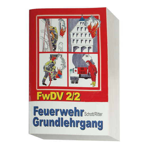 Feuerwehr-Grundlehrgang FwDV2 (Schott/Ritter),WENZEL-Verlag, 960 Seiten, Format DIN A621. Auflage
